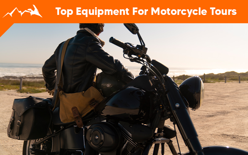 Top Equipment For Motorcycle Tours